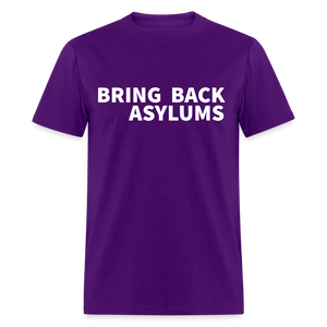 Bring Back Asylums Classic T-Shirt - purple