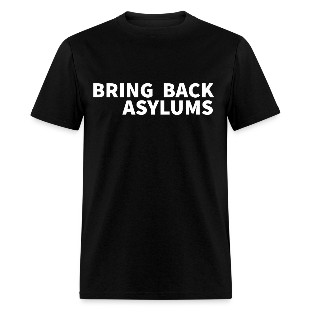 Bring Back Asylums Classic T-Shirt - black