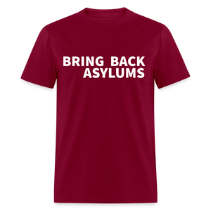 Bring Back Asylums Classic T-Shirt - burgundy