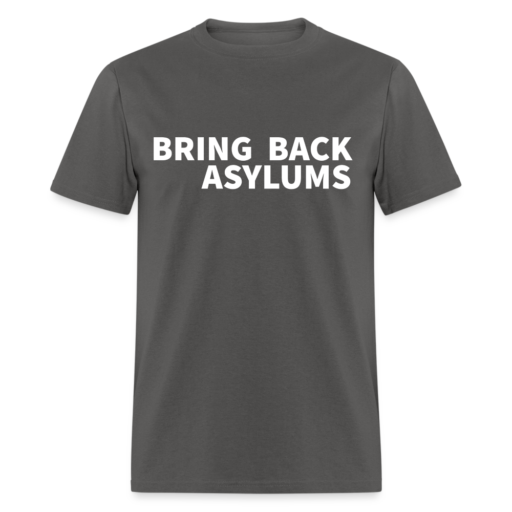 Bring Back Asylums Classic T-Shirt - charcoal