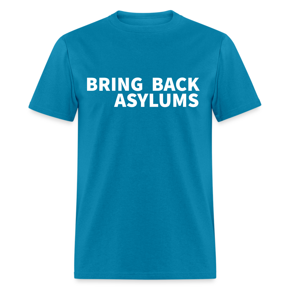 Bring Back Asylums Classic T-Shirt - turquoise