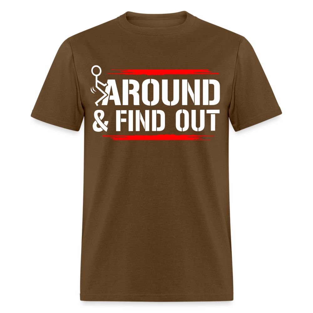 F@ck Around & Find Out Classic T-Shirt - brown