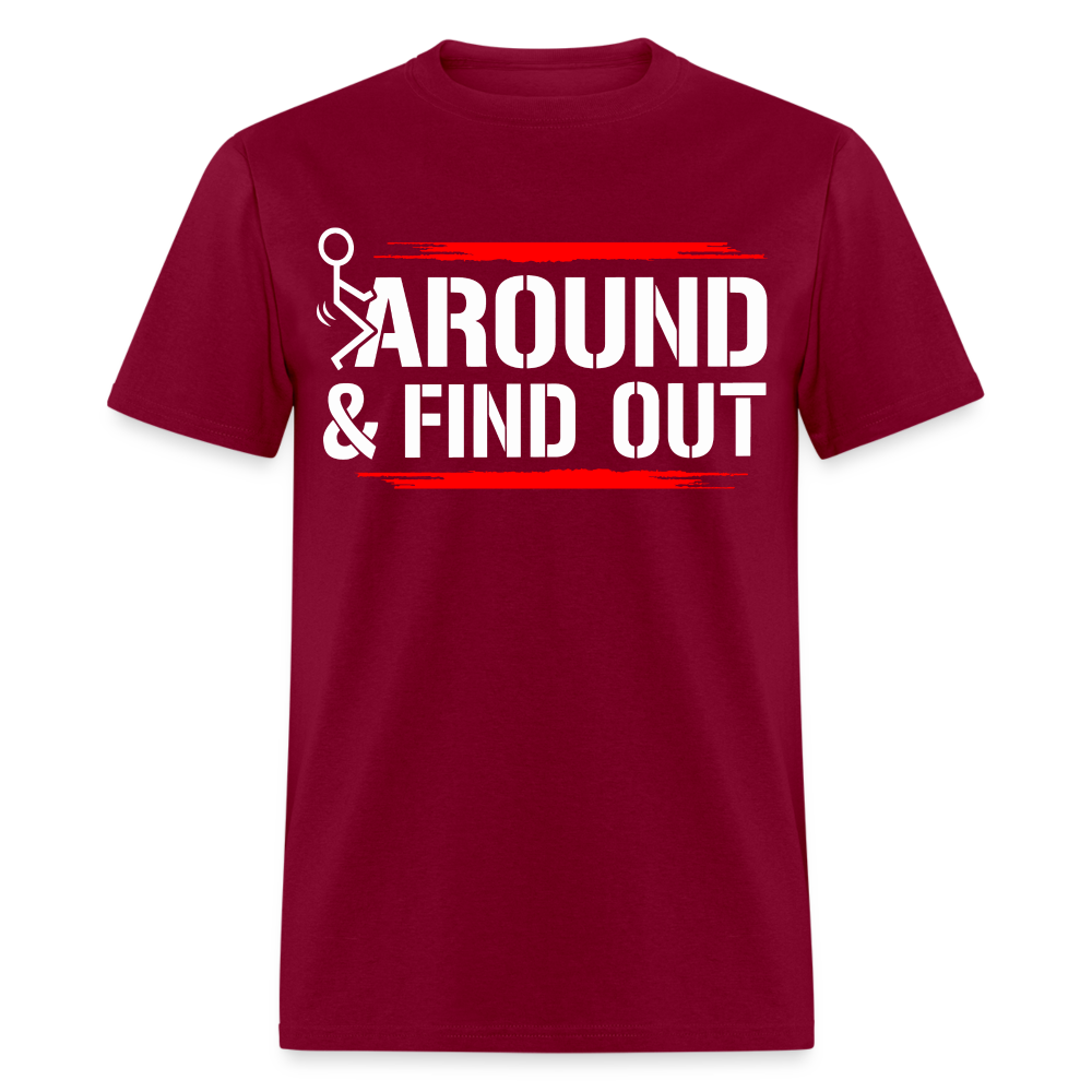 F@ck Around & Find Out Classic T-Shirt - burgundy