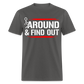 F@ck Around & Find Out Classic T-Shirt - charcoal