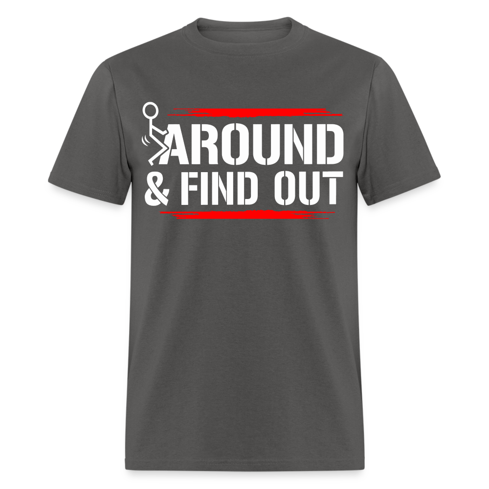 F@ck Around & Find Out Classic T-Shirt - charcoal