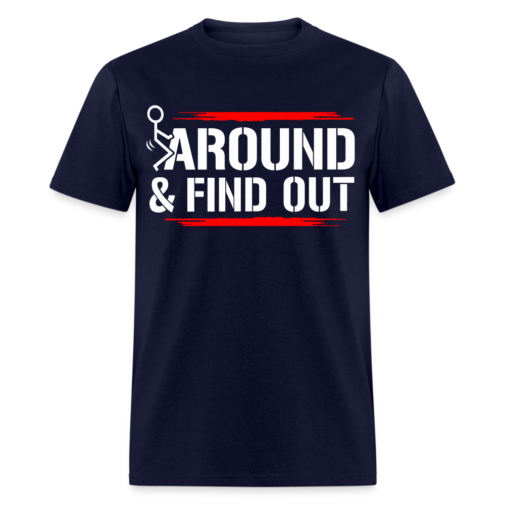 F@ck Around & Find Out Classic T-Shirt - navy