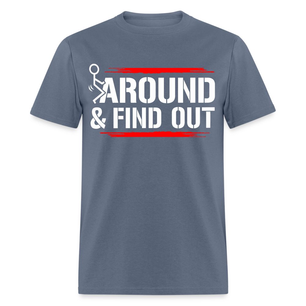 F@ck Around & Find Out Classic T-Shirt - denim