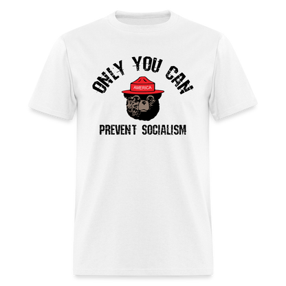 Only You Can Prevent Socialism Classic T-Shirt - white