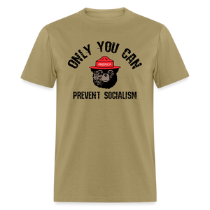 Only You Can Prevent Socialism Classic T-Shirt - khaki