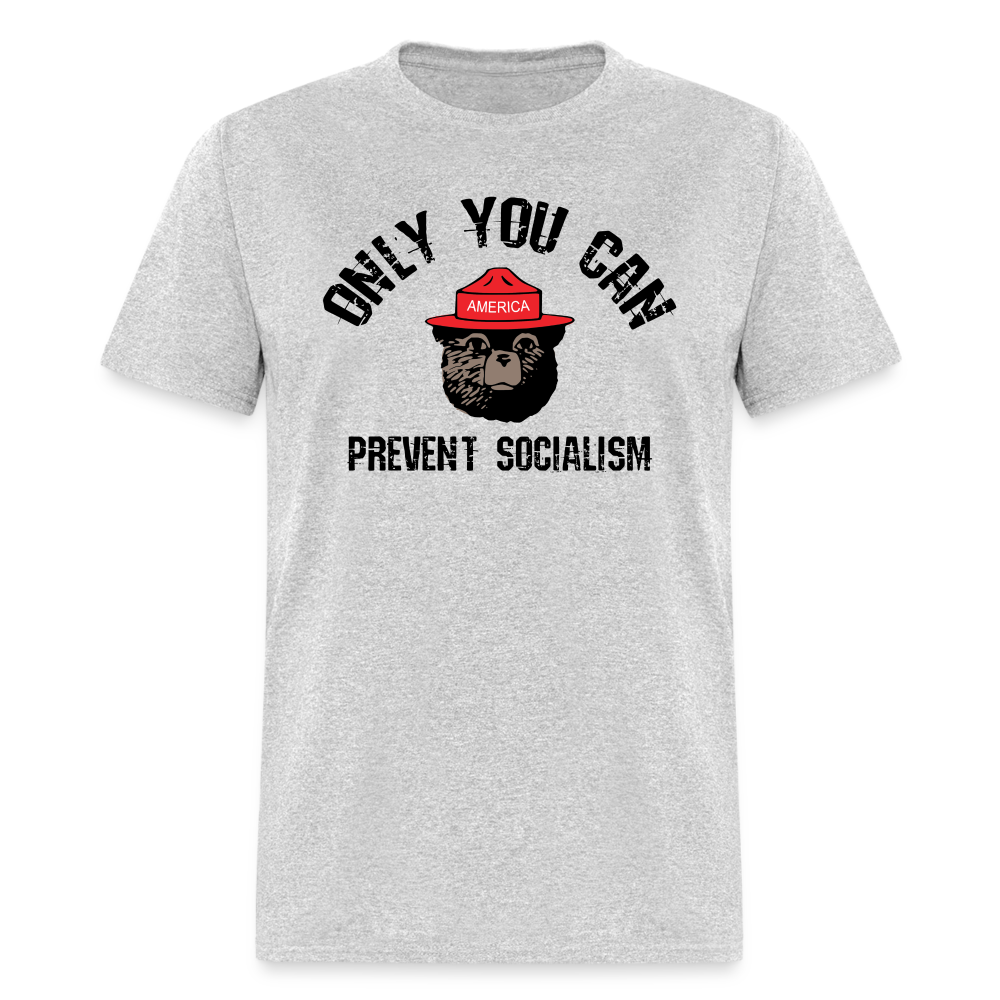 Only You Can Prevent Socialism Classic T-Shirt - heather gray