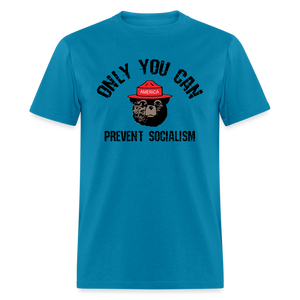 Only You Can Prevent Socialism Classic T-Shirt - turquoise