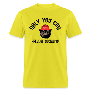 Only You Can Prevent Socialism Classic T-Shirt - yellow