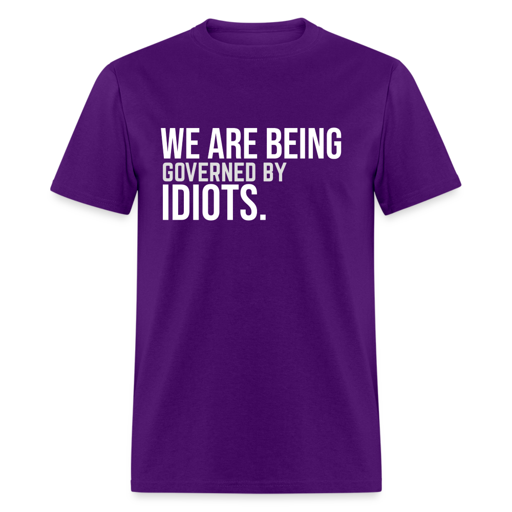 We Are Being Governed By Idiots Classic T-Shirt - purple