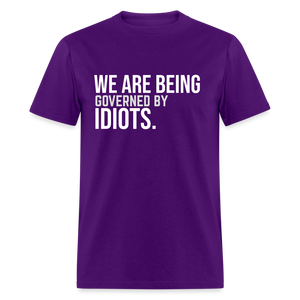 We Are Being Governed By Idiots Classic T-Shirt - purple