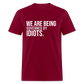 We Are Being Governed By Idiots Classic T-Shirt - burgundy