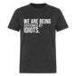 We Are Being Governed By Idiots Classic T-Shirt - heather black