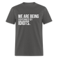 We Are Being Governed By Idiots Classic T-Shirt - charcoal