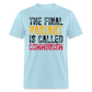 The Final Variant Is Called Communism Classic T-Shirt - powder blue