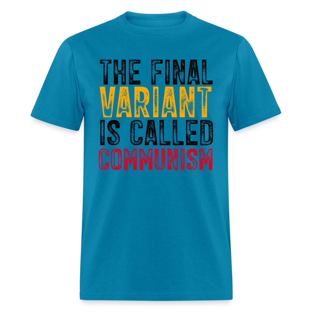 The Final Variant Is Called Communism Classic T-Shirt - turquoise