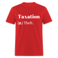 Taxation Is Theft Dictionary Definition Classic T-Shirt - red