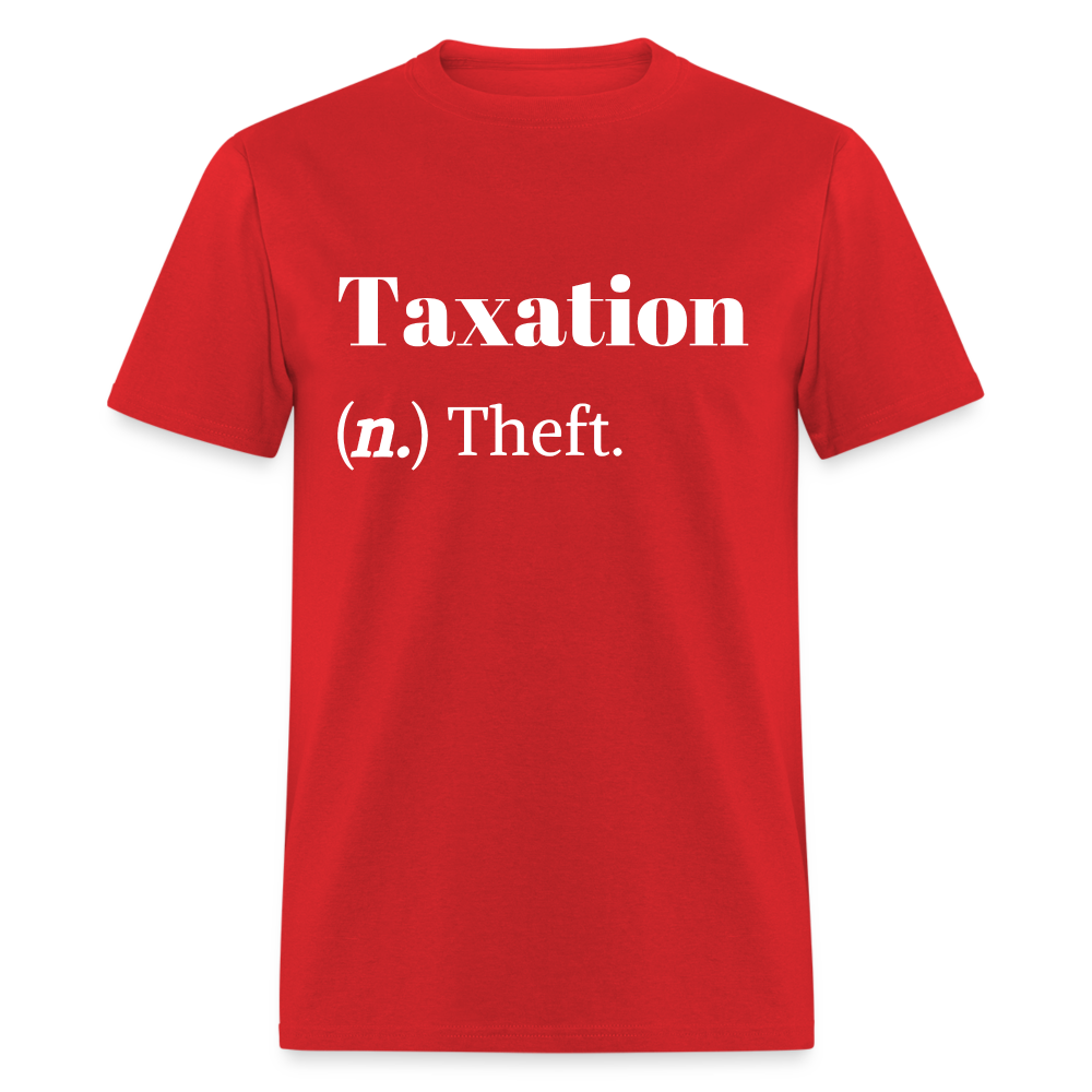 Taxation Is Theft Dictionary Definition Classic T-Shirt - red