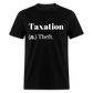 Taxation Is Theft Dictionary Definition Classic T-Shirt - black