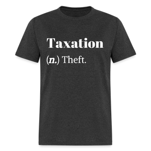 Taxation Is Theft Dictionary Definition Classic T-Shirt - heather black