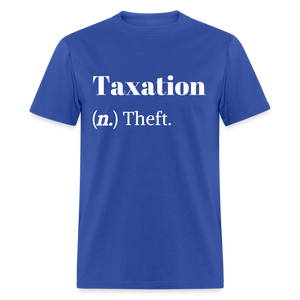 Taxation Is Theft Dictionary Definition Classic T-Shirt - royal blue