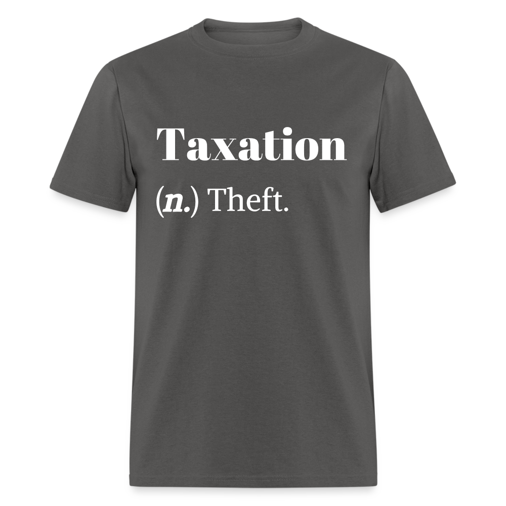 Taxation Is Theft Dictionary Definition Classic T-Shirt - charcoal