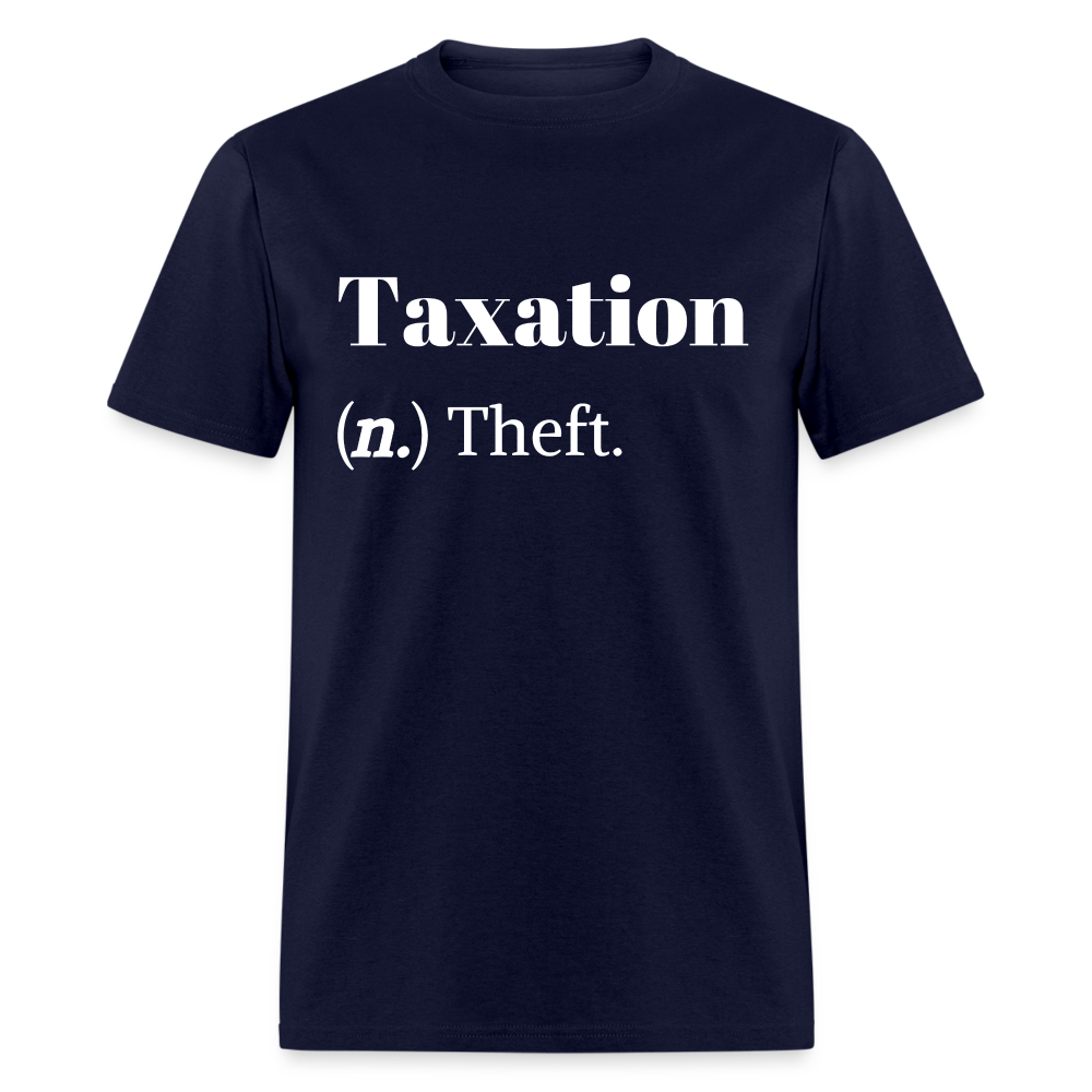 Taxation Is Theft Dictionary Definition Classic T-Shirt - navy