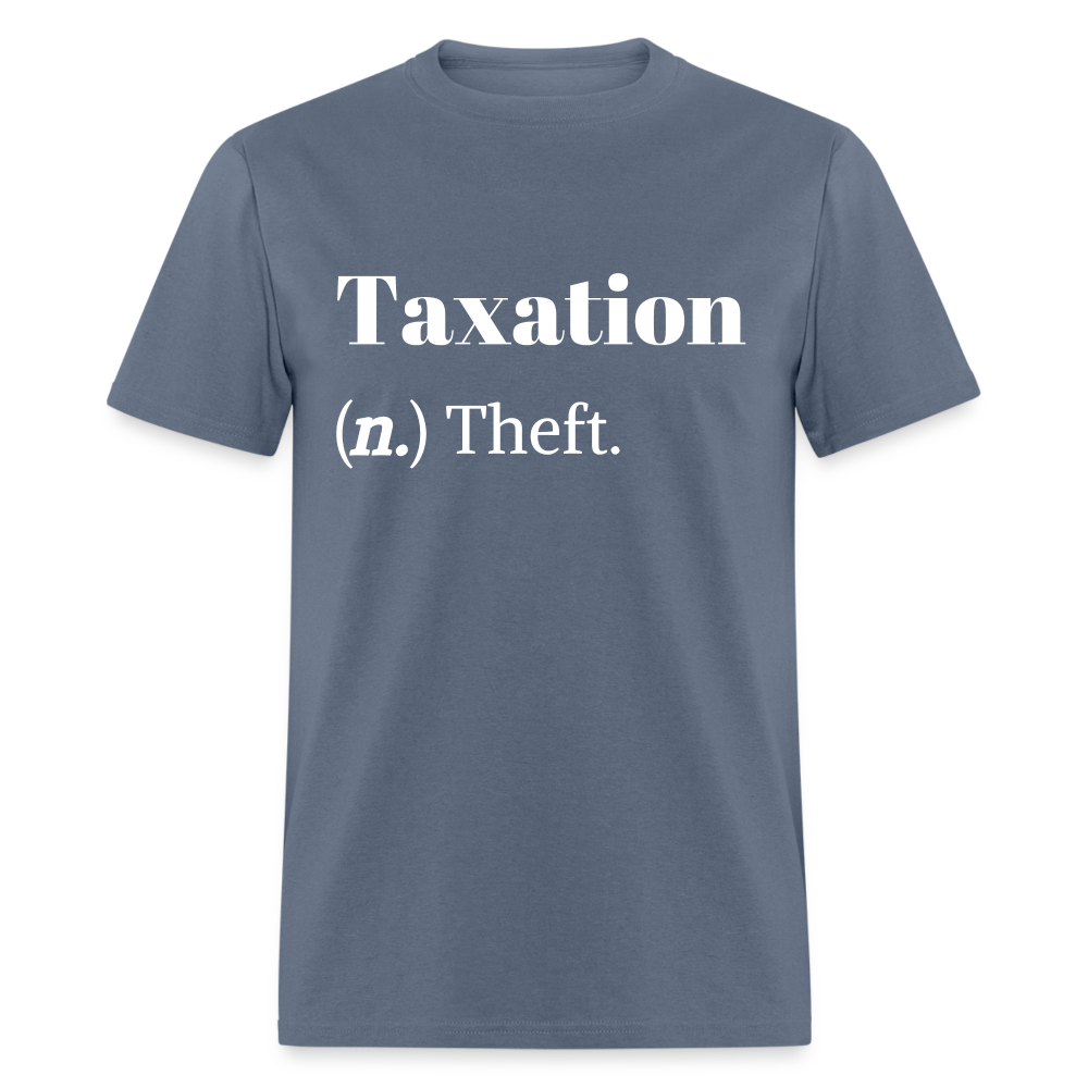 Taxation Is Theft Dictionary Definition Classic T-Shirt - denim