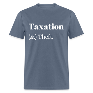 Taxation Is Theft Dictionary Definition Classic T-Shirt - denim