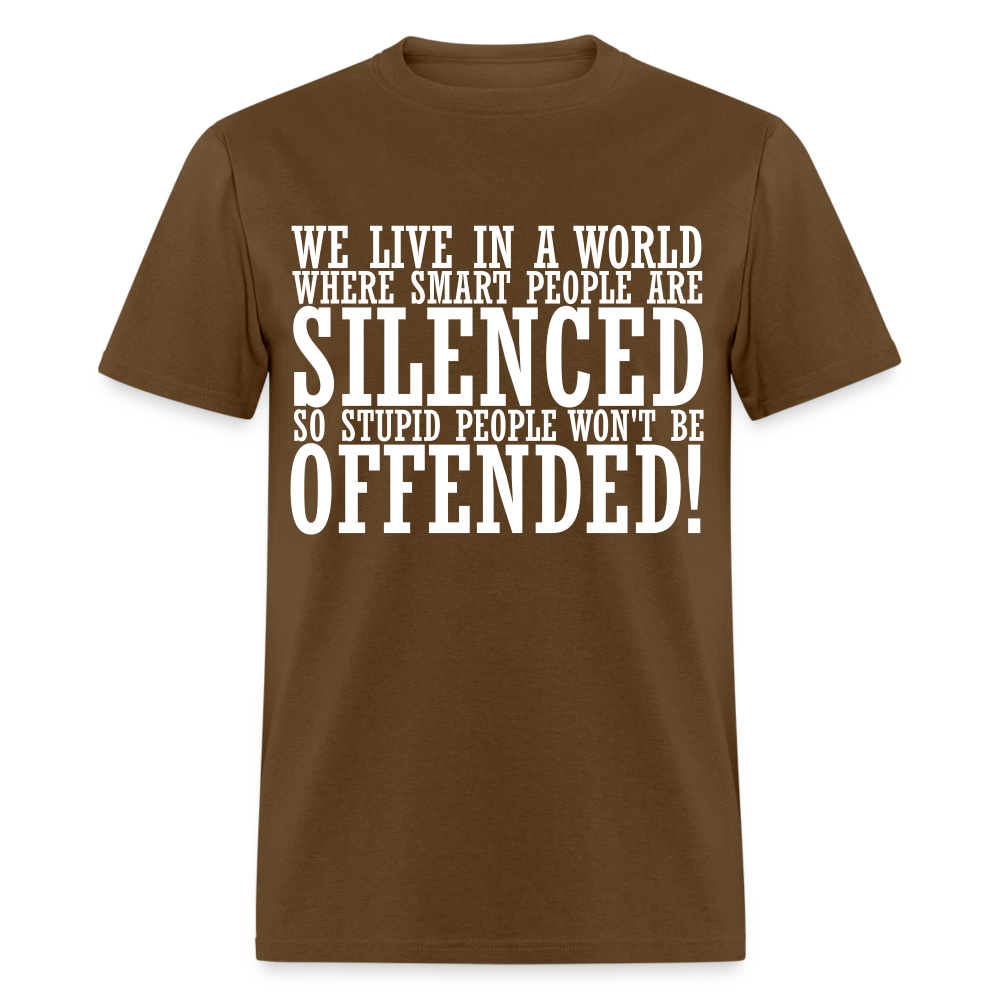 We live in a world where smart people are silenced Classic T-Shirt - brown