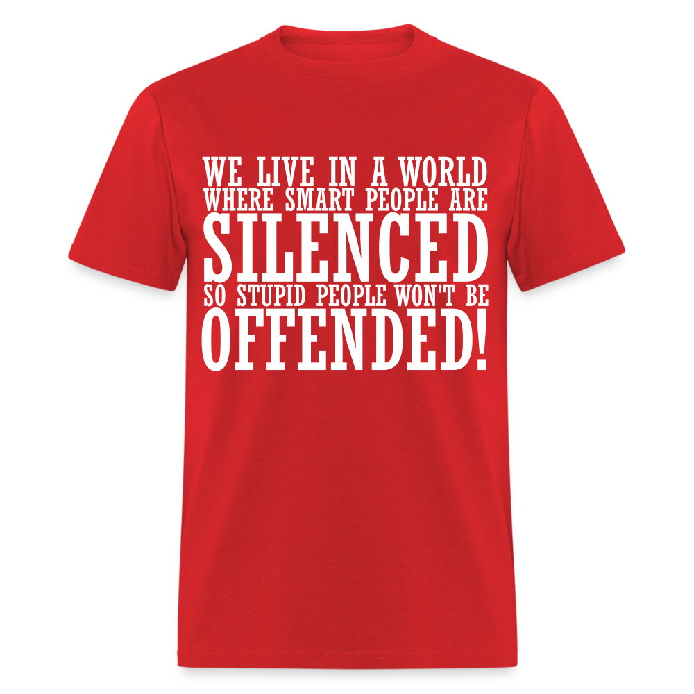 We live in a world where smart people are silenced Classic T-Shirt - red