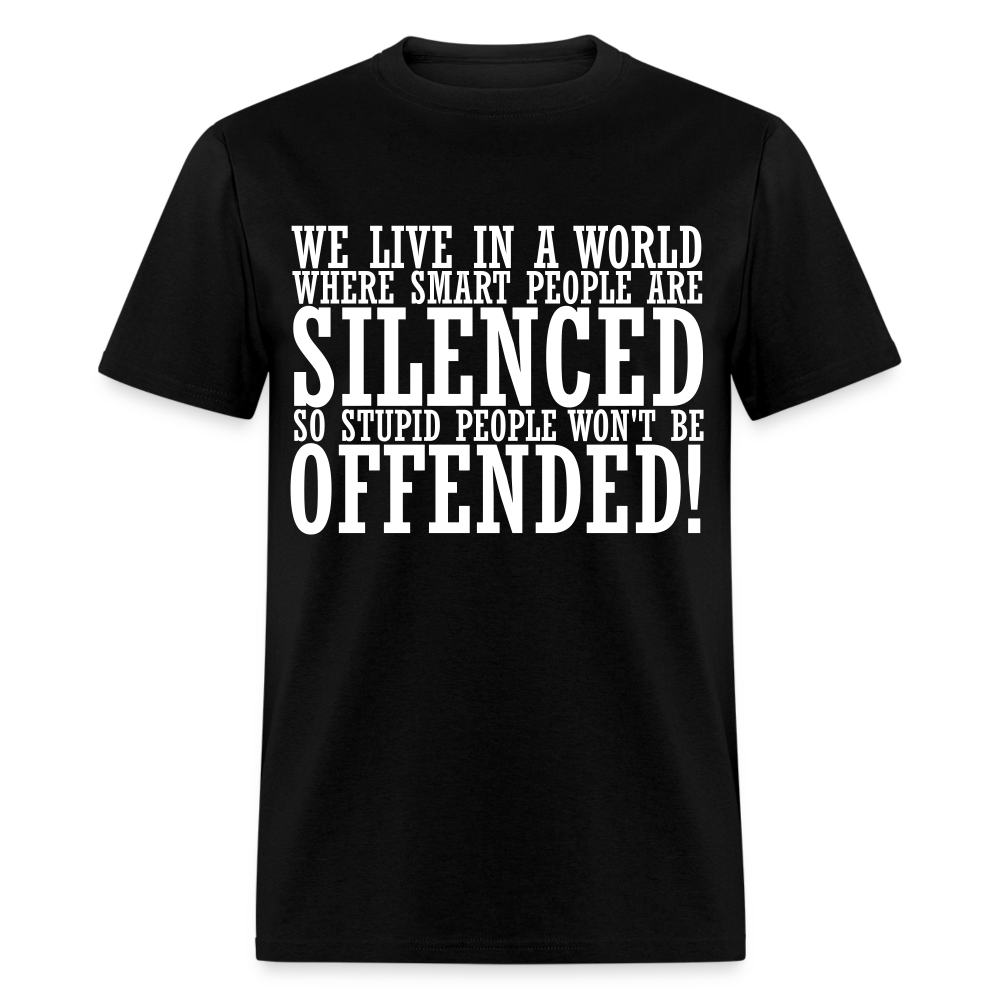 We live in a world where smart people are silenced Classic T-Shirt - black