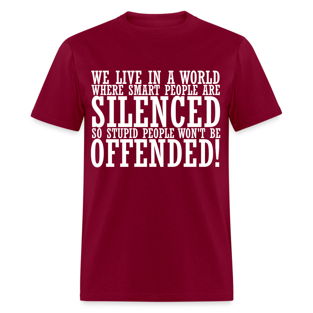 We live in a world where smart people are silenced Classic T-Shirt - burgundy