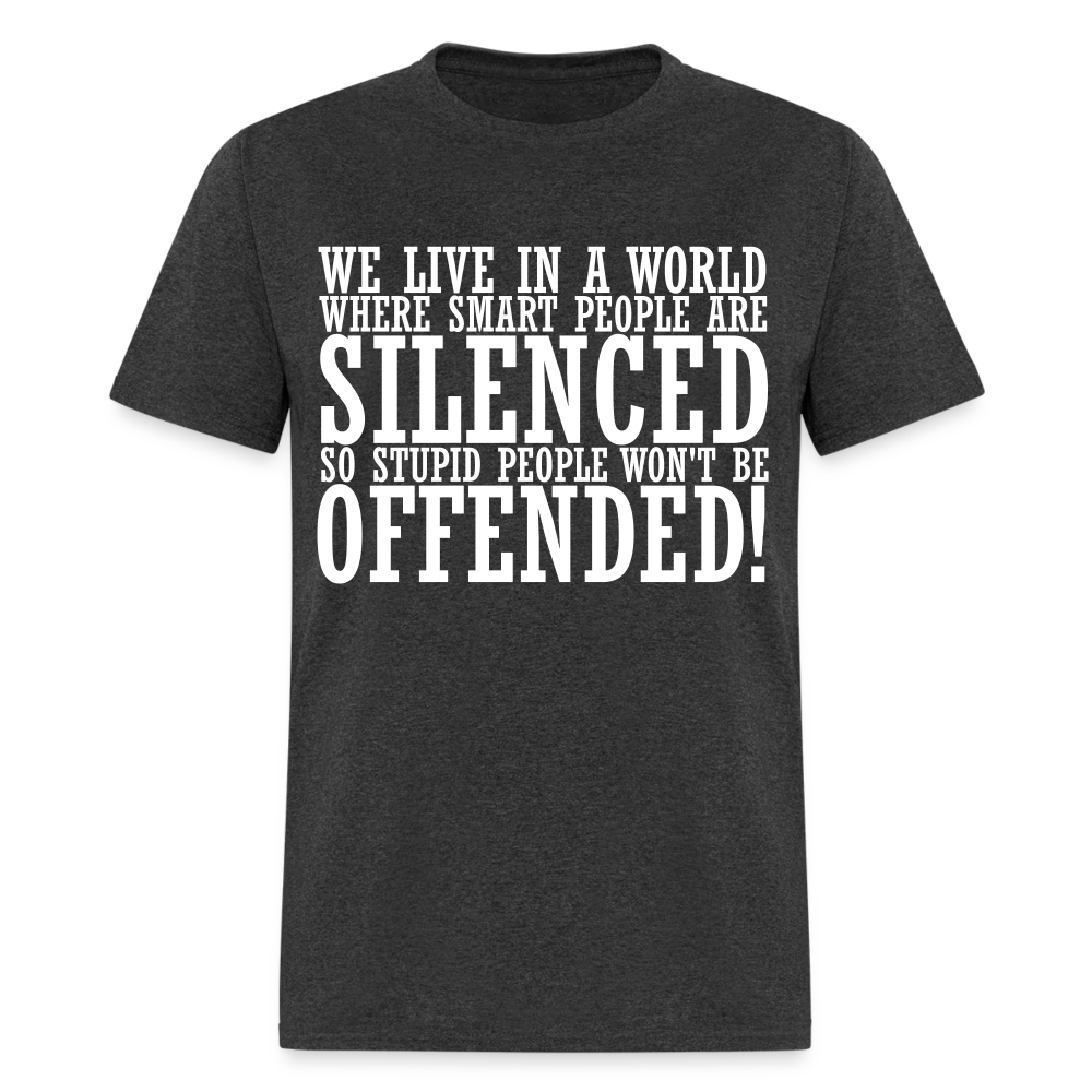 We live in a world where smart people are silenced Classic T-Shirt - heather black