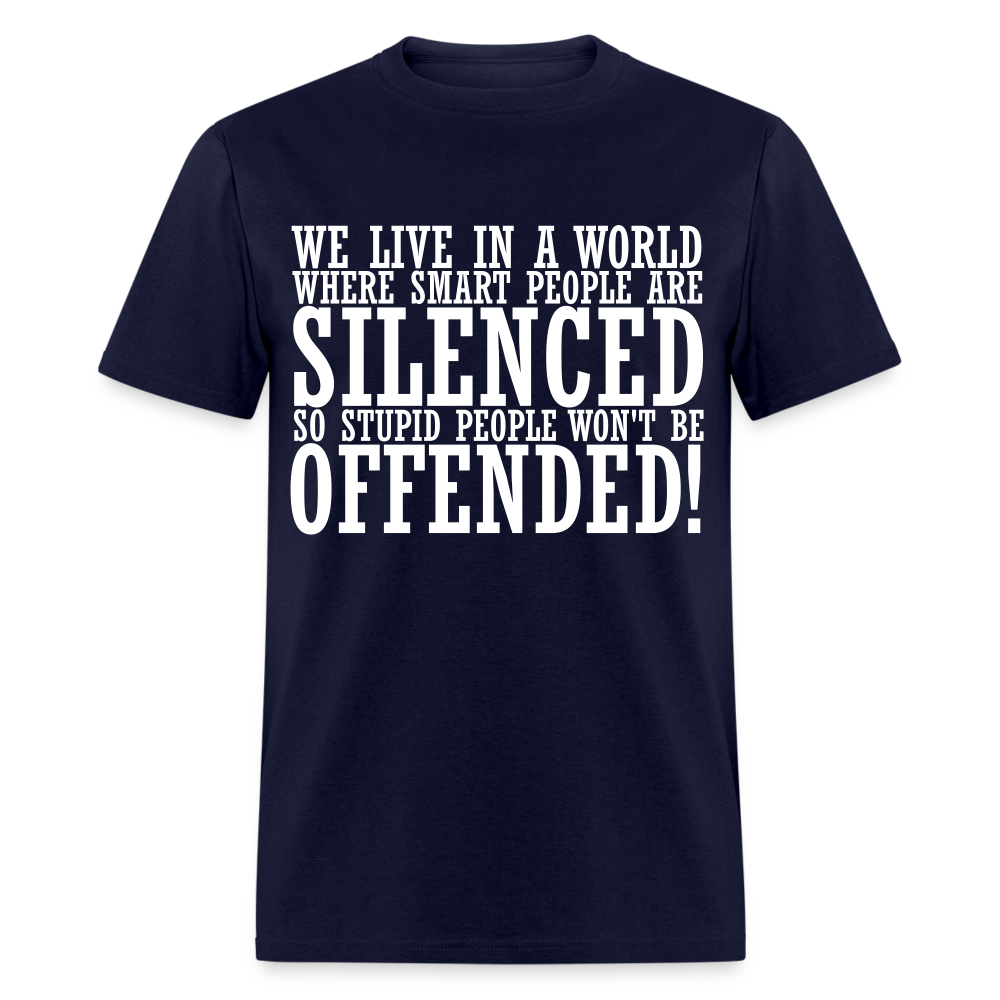 We live in a world where smart people are silenced Classic T-Shirt - navy