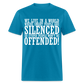 We live in a world where smart people are silenced Classic T-Shirt - turquoise