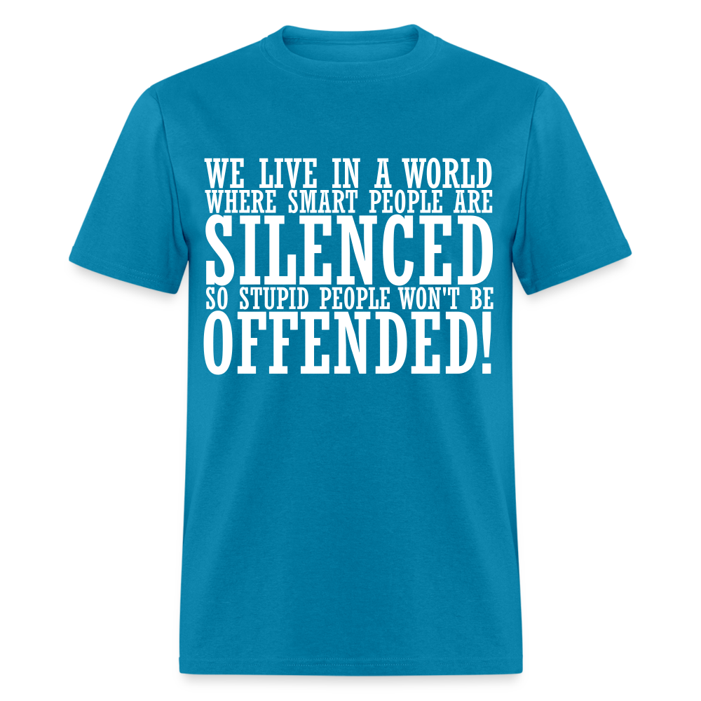 We live in a world where smart people are silenced Classic T-Shirt - turquoise