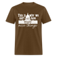 This Is Why We Can't Have Nice Things Classic T-Shirt - brown