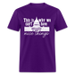 This Is Why We Can't Have Nice Things Classic T-Shirt - purple