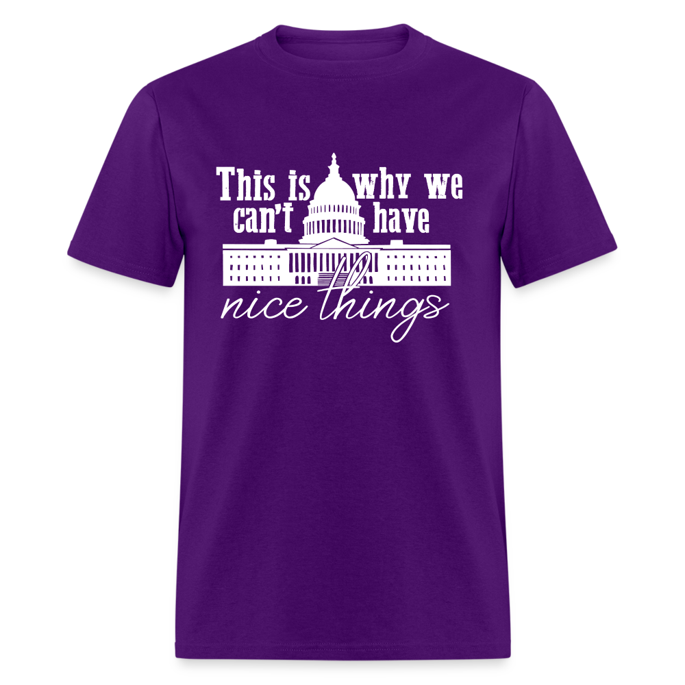 This Is Why We Can't Have Nice Things Classic T-Shirt - purple