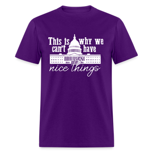 This Is Why We Can't Have Nice Things Classic T-Shirt - purple