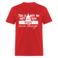 This Is Why We Can't Have Nice Things Classic T-Shirt - red