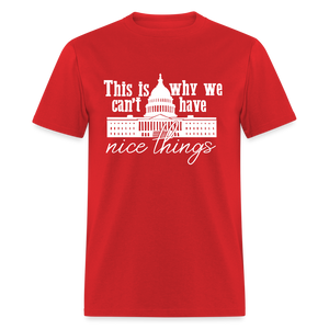 This Is Why We Can't Have Nice Things Classic T-Shirt - red