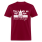 This Is Why We Can't Have Nice Things Classic T-Shirt - burgundy