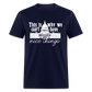 This Is Why We Can't Have Nice Things Classic T-Shirt - navy