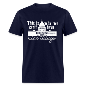 This Is Why We Can't Have Nice Things Classic T-Shirt - navy