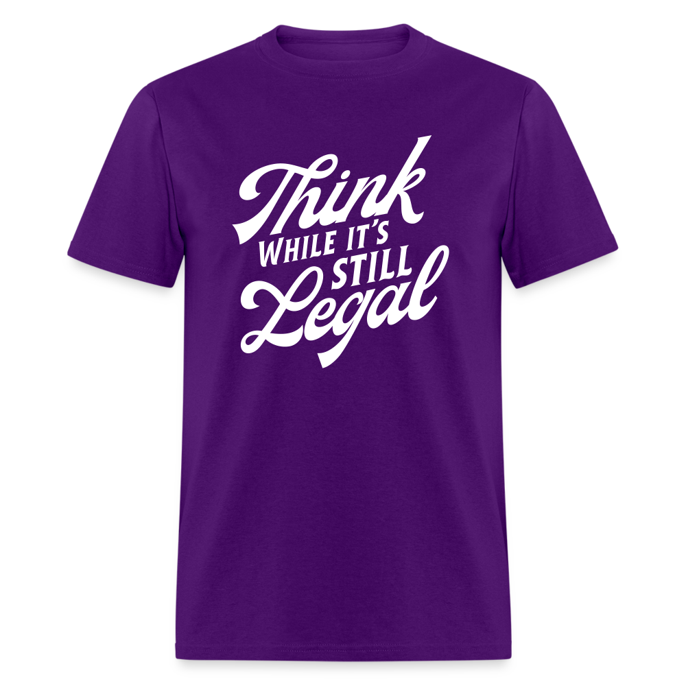 Think while it's still legal Classic T-Shirt - purple